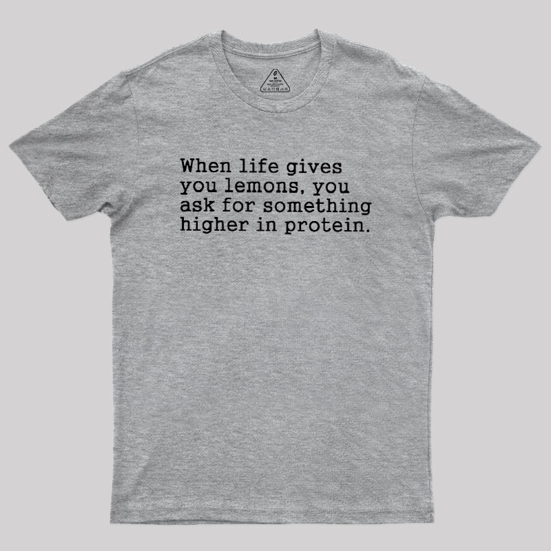 When Life Gives You Lemons Geek T-Shirt