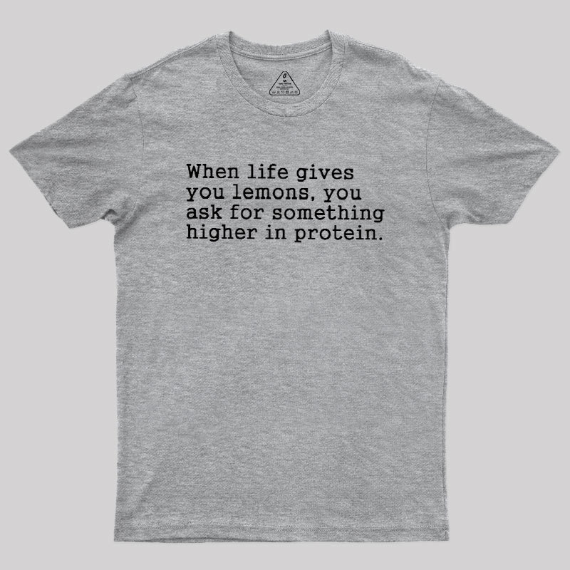 When Life Gives You Lemons Geek T-Shirt
