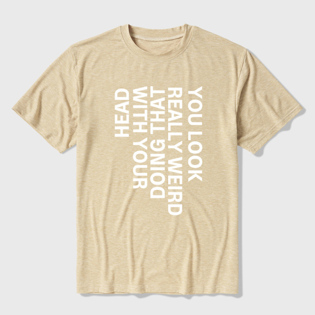You Look Really Weird Ultra Soft Heather Tee