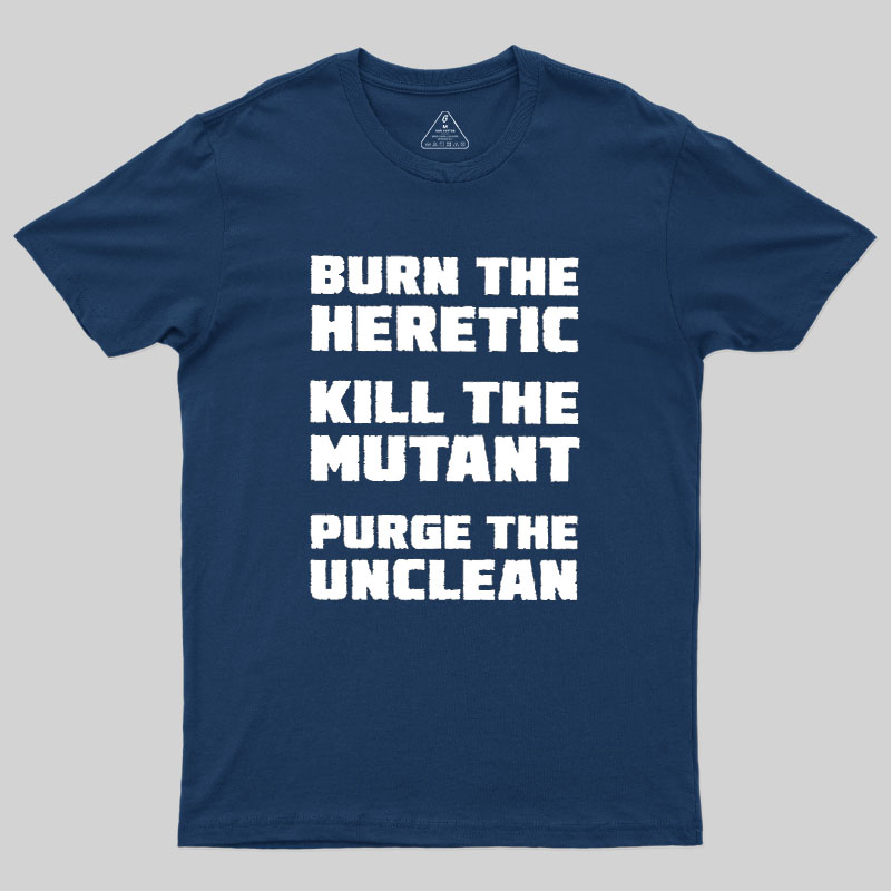 Burn The Heretic Geek T-Shirt