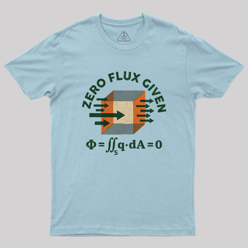Zero Flux Given Geek T-Shirt