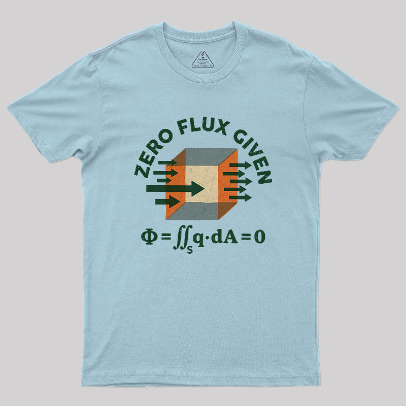 Zero Flux Given Geek T-Shirt