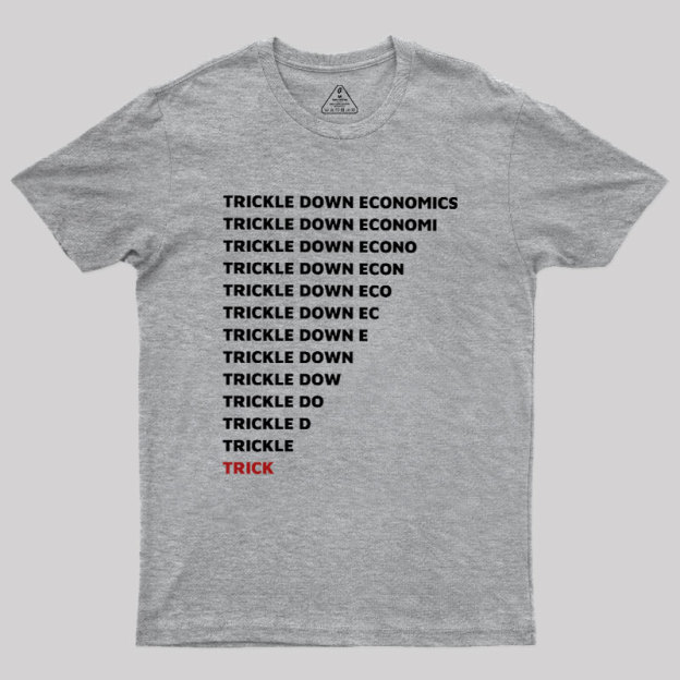 Trickle Down Economics Geek T-Shirt