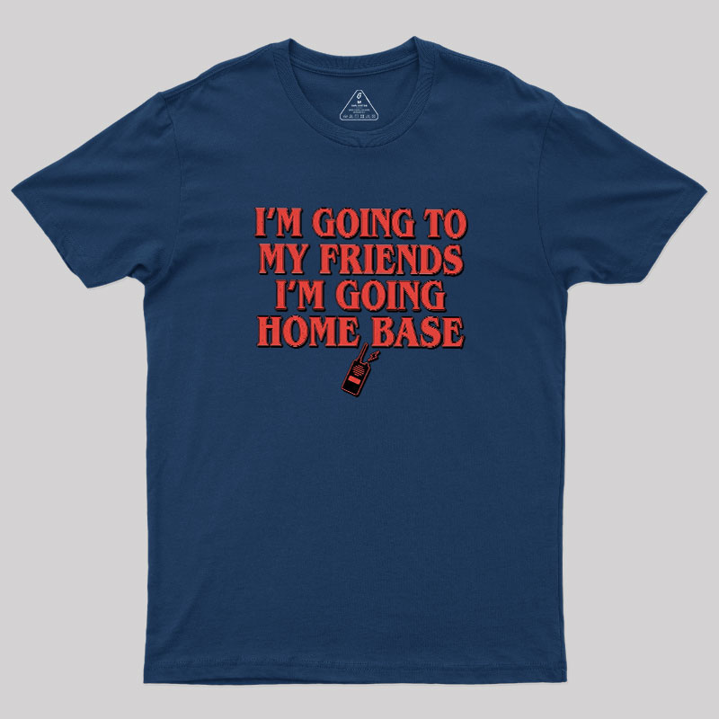 Going To Home Base Geek T-Shirt
