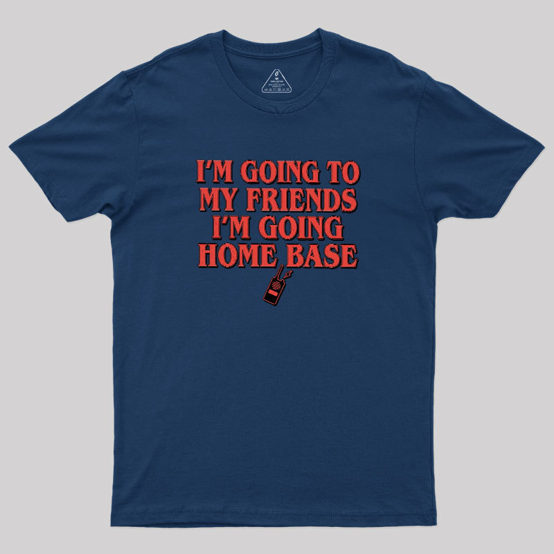 Going To Home Base Geek T-Shirt
