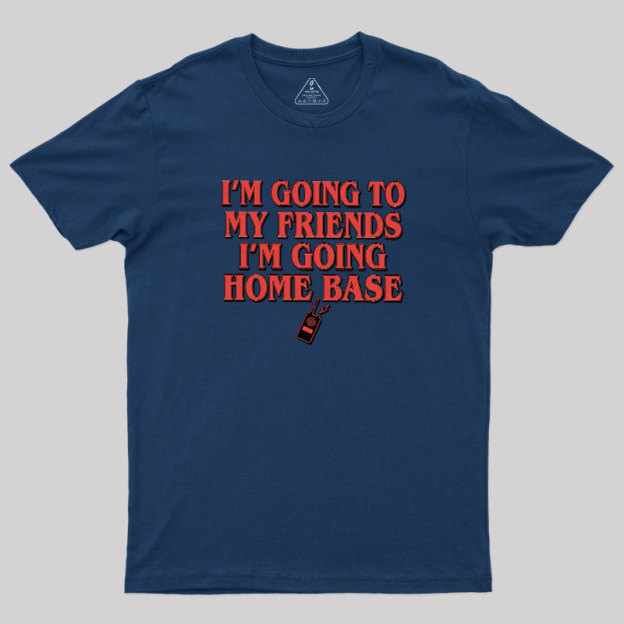 Going To Home Base Geek T-Shirt
