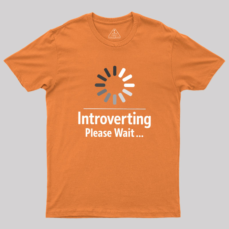 Introverting Loading Geek T-Shirt