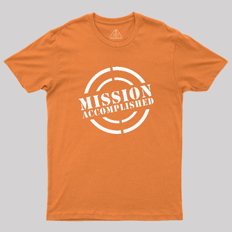 Mission Accomplished Geek T-Shirt