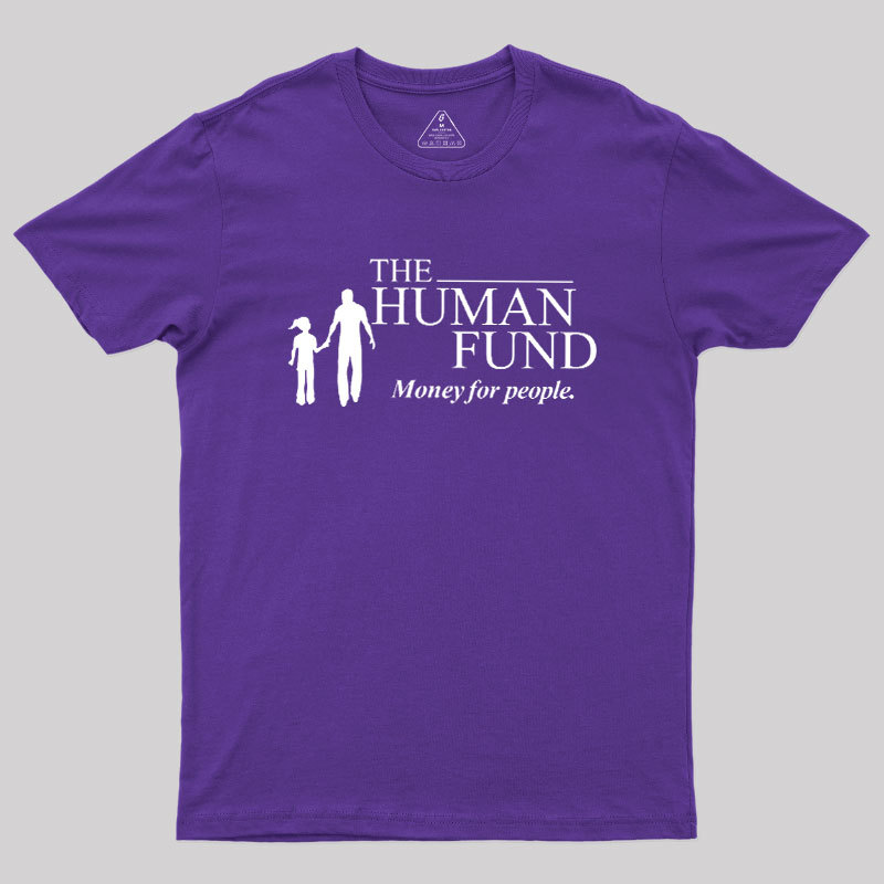 The Human Fund Money for People Geek T-Shirt