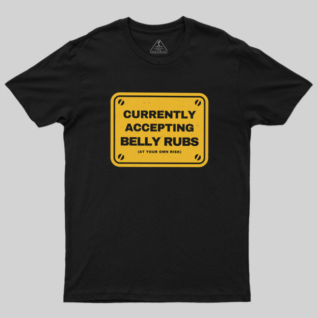 Accepting Belly Rubs Geek T-Shirt