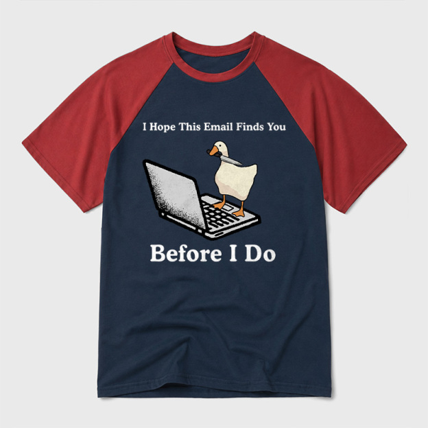 I Hope This Email Finds You Before I Do Geek Retro Raglan T-Shirt