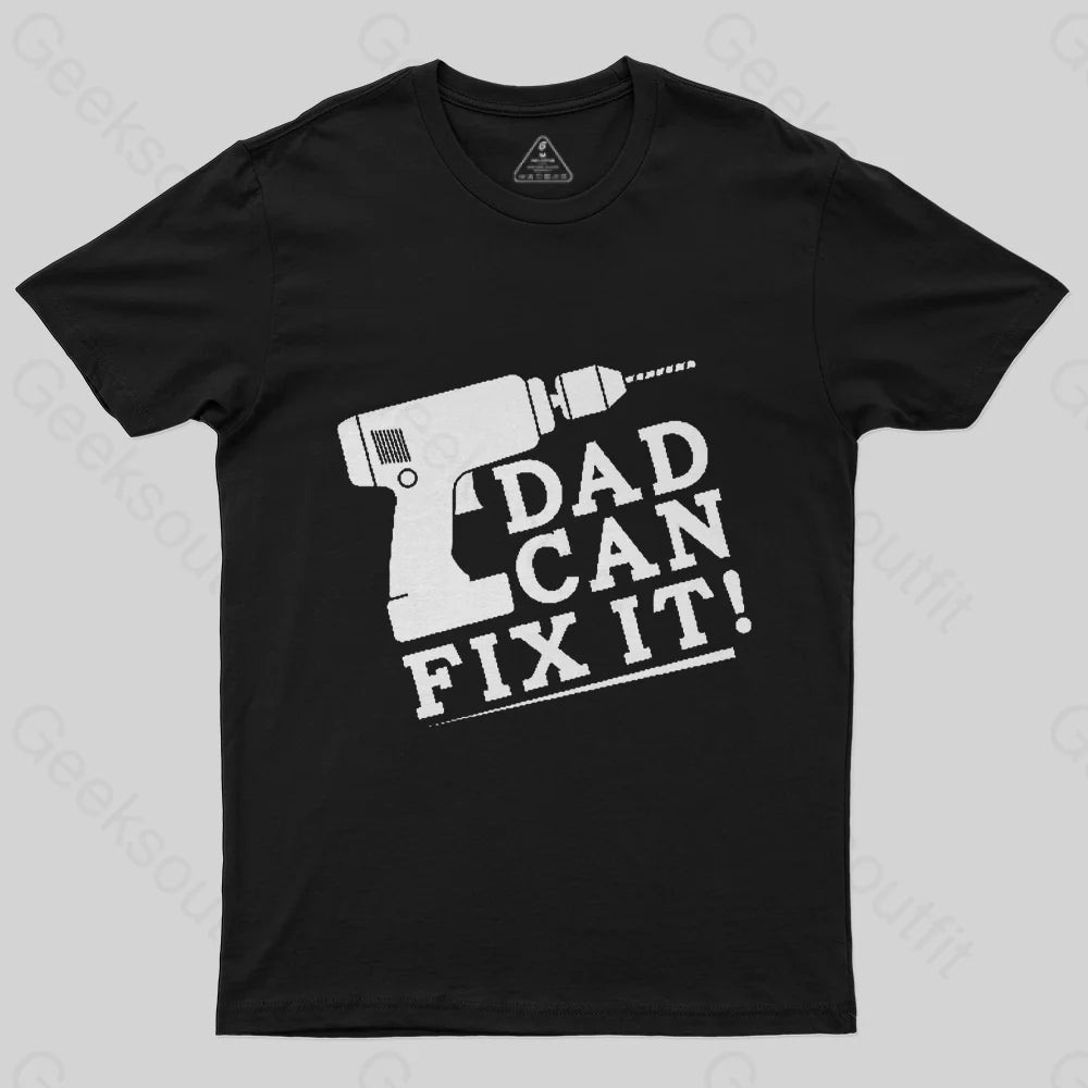 DAD CAN FIX IT T-Shirt-Geeksoutfit-Father's Day,geek,t-shirt