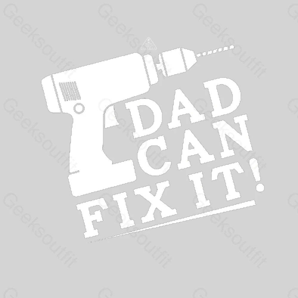 DAD CAN FIX IT T-Shirt-Geeksoutfit-Father's Day,geek,t-shirt
