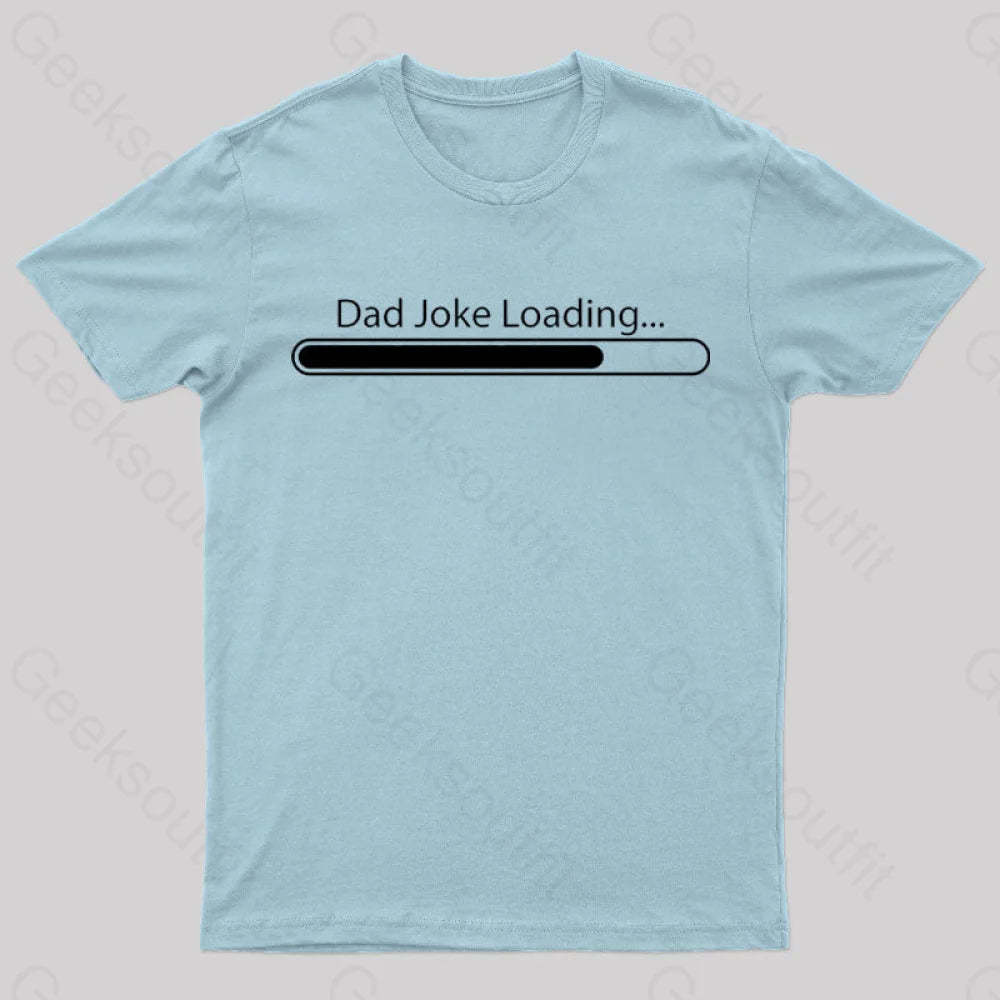Dad Joke Loading Geek T-Shirt Light Blue / S