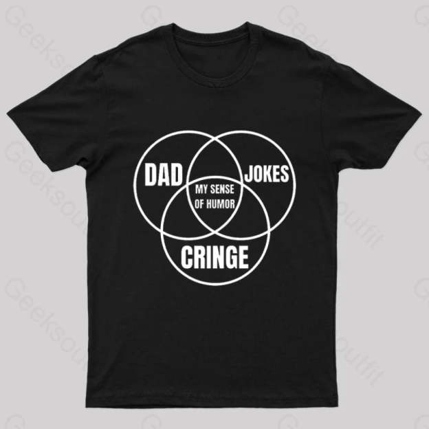 Dad Jokes Cringe My Sense Of Humor Nerd T-Shirt Black / S
