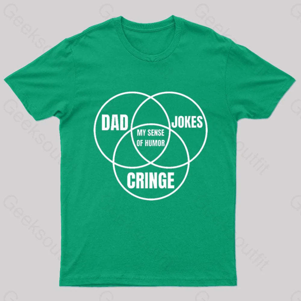 Dad Jokes Cringe My Sense Of Humor Nerd T-Shirt Green / S