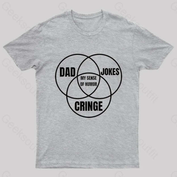 Dad Jokes Cringe My Sense Of Humor Nerd T-Shirt Grey / S