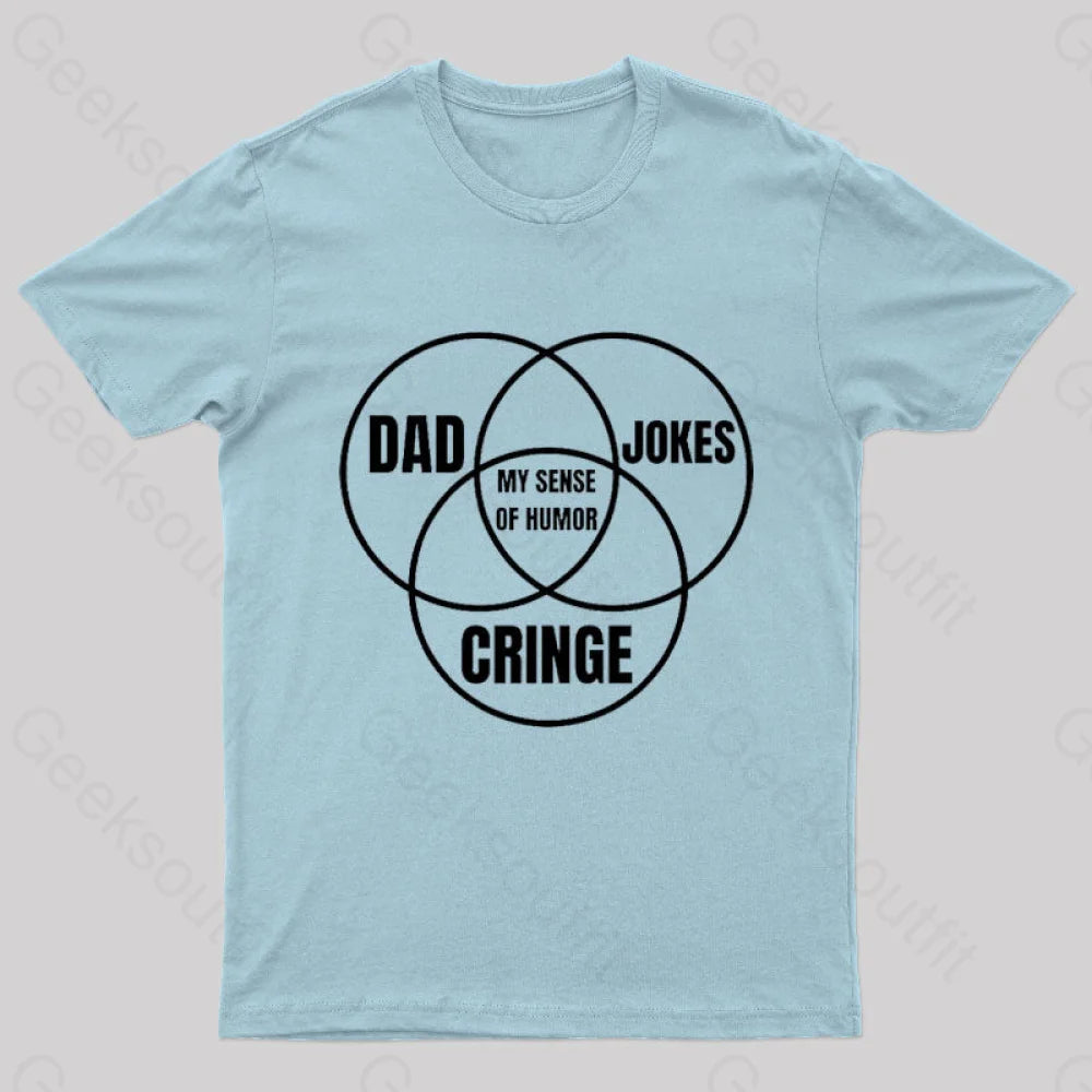 Dad Jokes Cringe My Sense Of Humor Nerd T-Shirt Light Blue / S