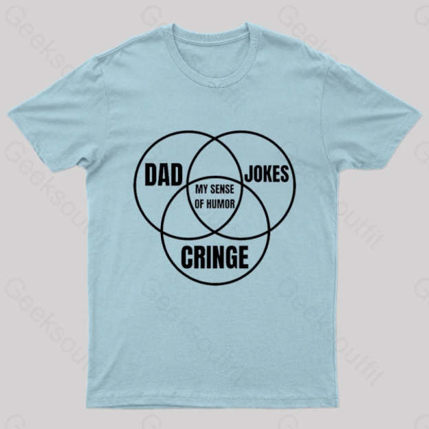 Dad Jokes Cringe My Sense Of Humor Nerd T-Shirt Light Blue / S