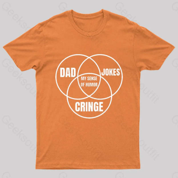 Dad Jokes Cringe My Sense Of Humor Nerd T-Shirt Orange / S