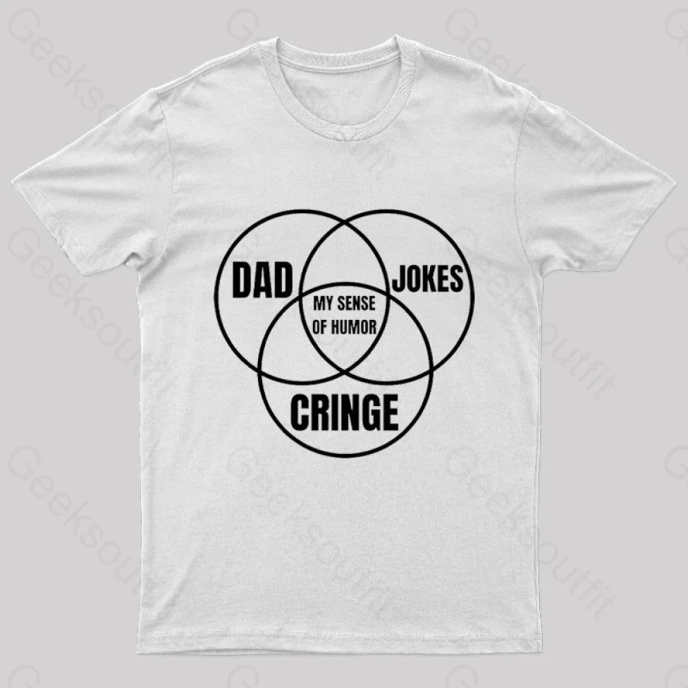 Dad Jokes Cringe My Sense Of Humor Nerd T-Shirt White / S