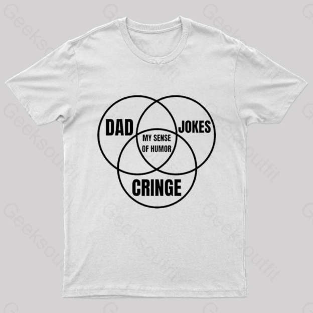 Dad Jokes Cringe My Sense Of Humor Nerd T-Shirt White / S