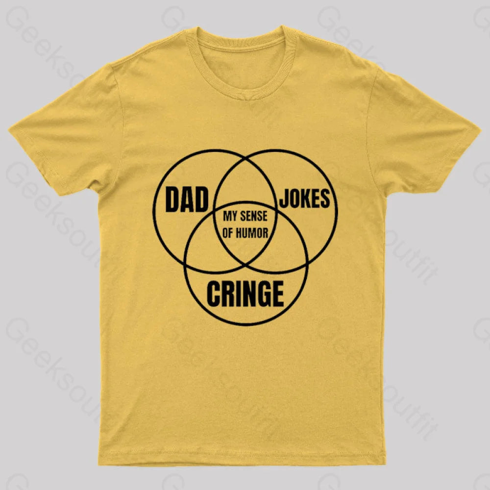 Dad Jokes Cringe My Sense Of Humor Nerd T-Shirt Yellow / S