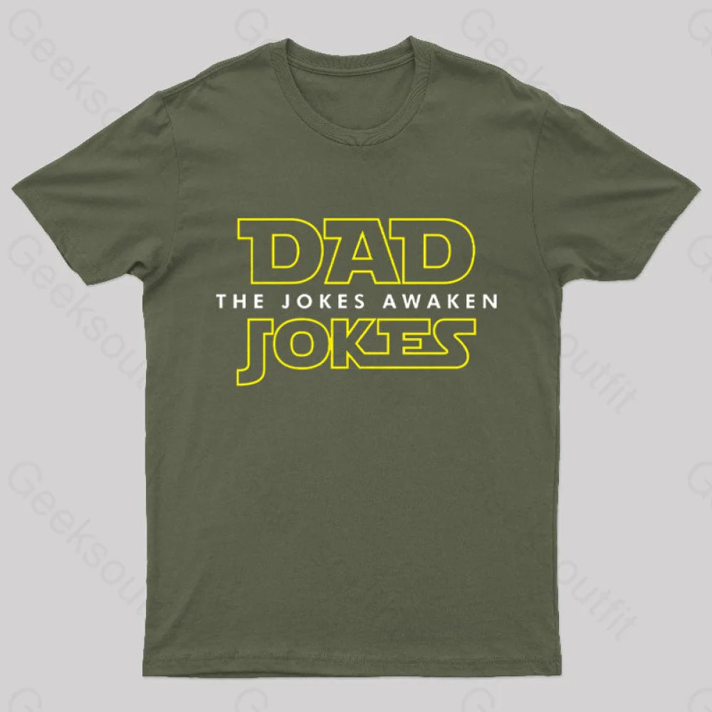 Dad Jokes The Awaken Geek T-Shirt Army Green / S