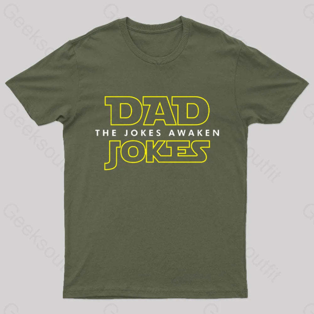 Dad Jokes The Awaken Geek T-Shirt Army Green / S