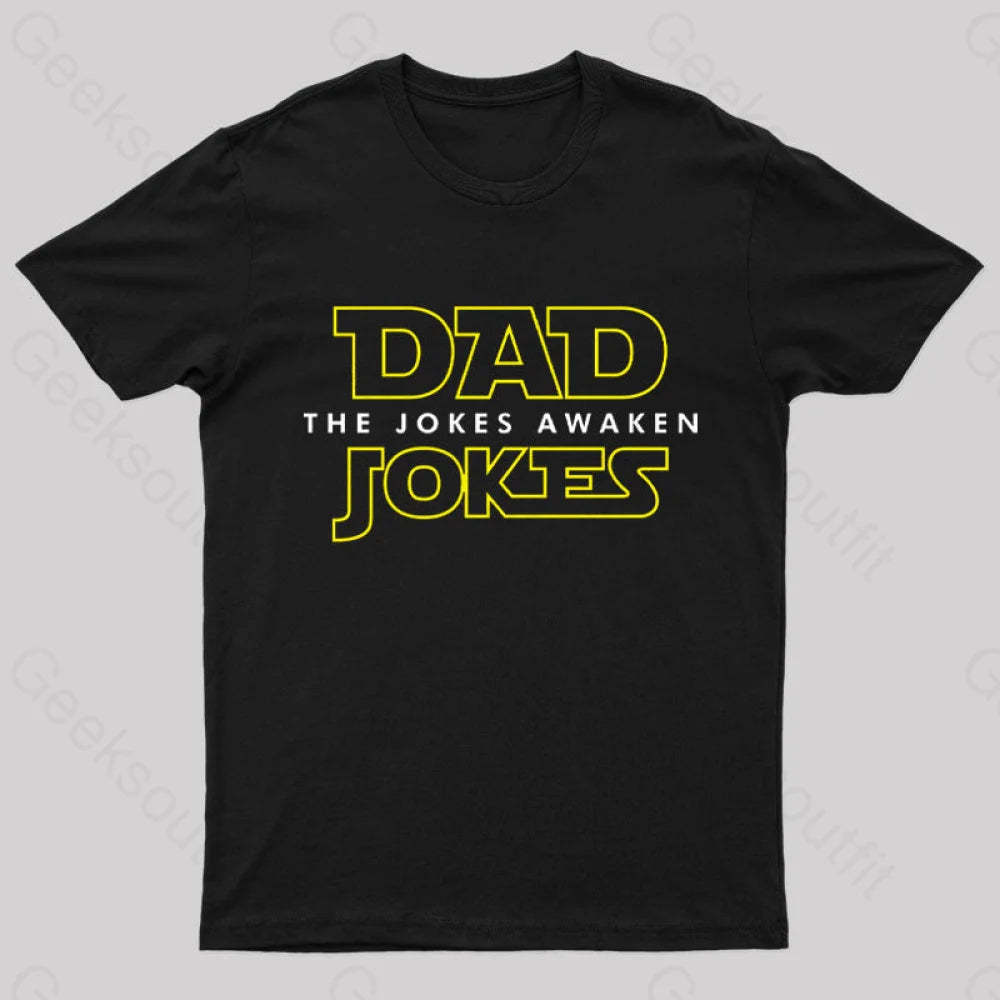 Dad Jokes The Awaken Geek T-Shirt Black / S