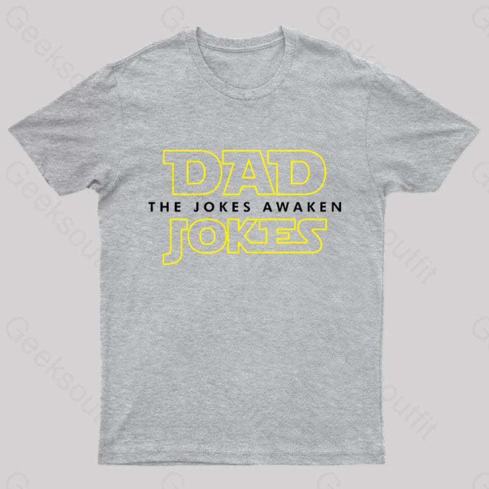 Dad Jokes The Awaken Geek T-Shirt Grey / S