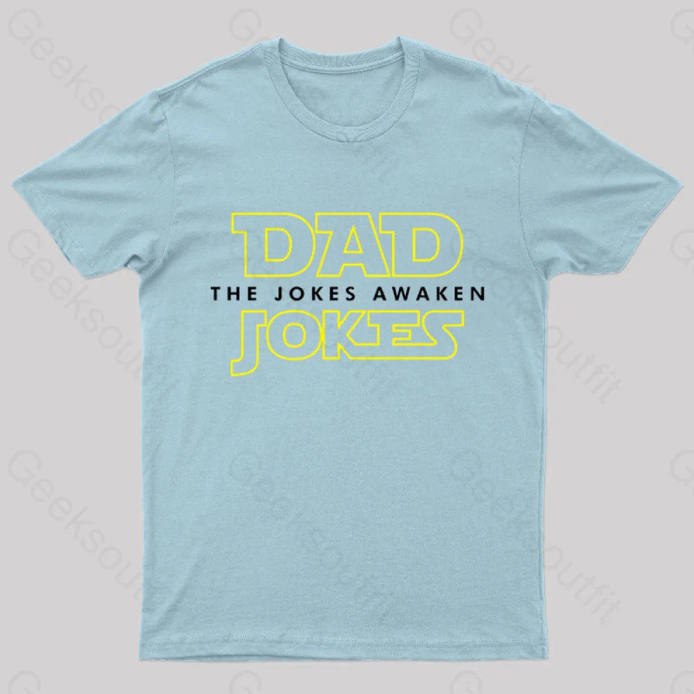 Dad Jokes The Awaken Geek T-Shirt Light Blue / S