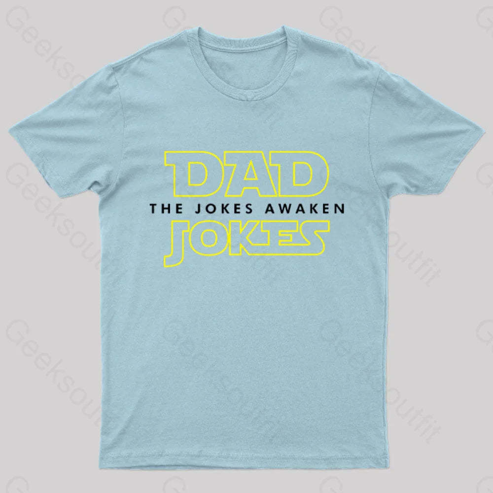 Dad Jokes The Awaken Geek T-Shirt Light Blue / S