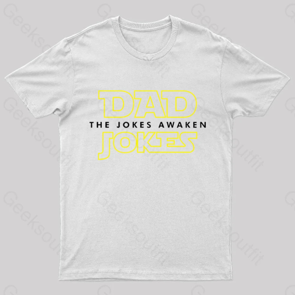Dad Jokes The Awaken Geek T-Shirt White / S