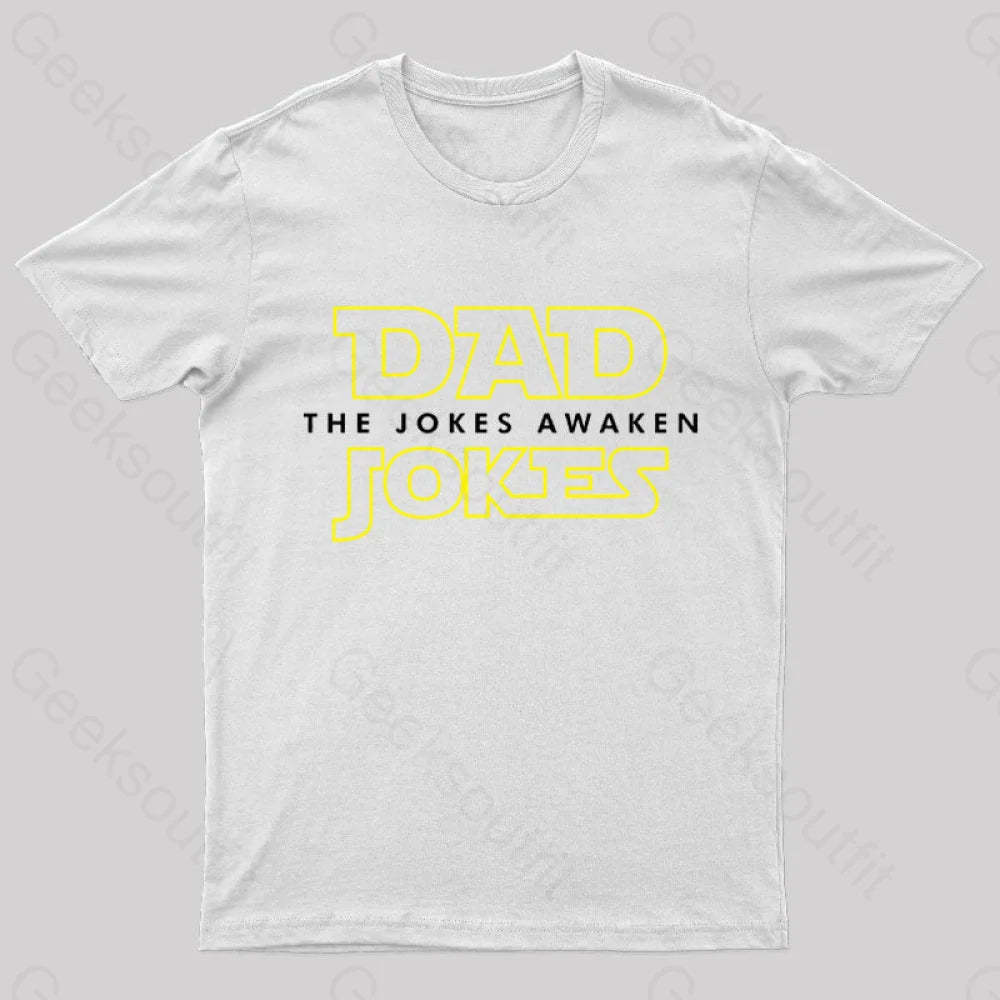 Dad Jokes The Awaken Geek T-Shirt White / S