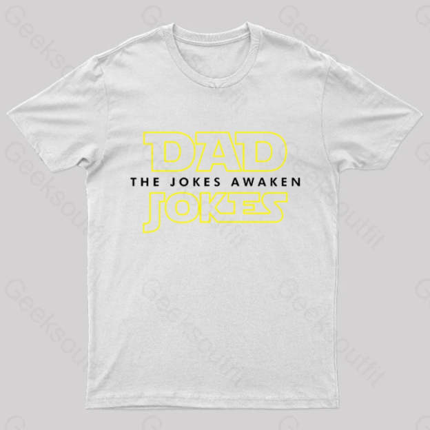 Dad Jokes The Awaken Geek T-Shirt White / S