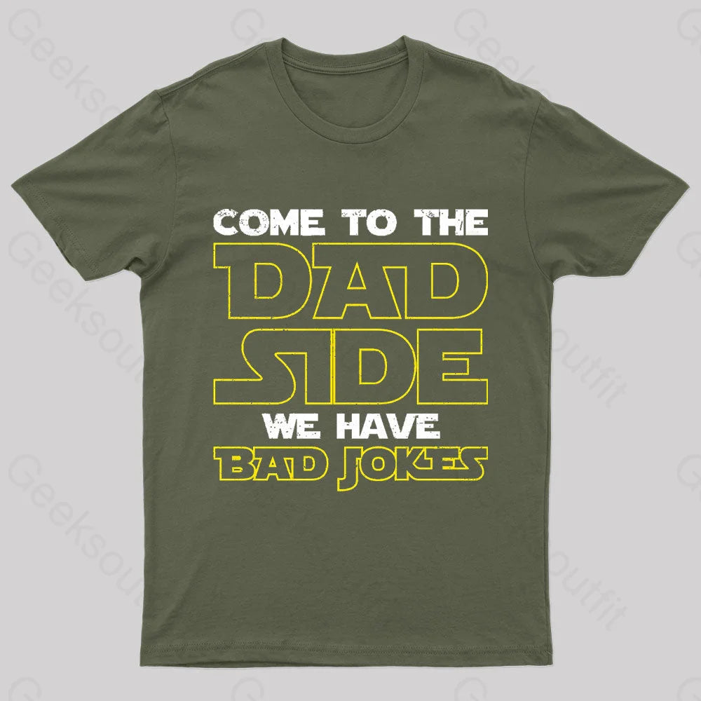 Dad Side We Have Bad Jokes Geek T-Shirt Army Green / S