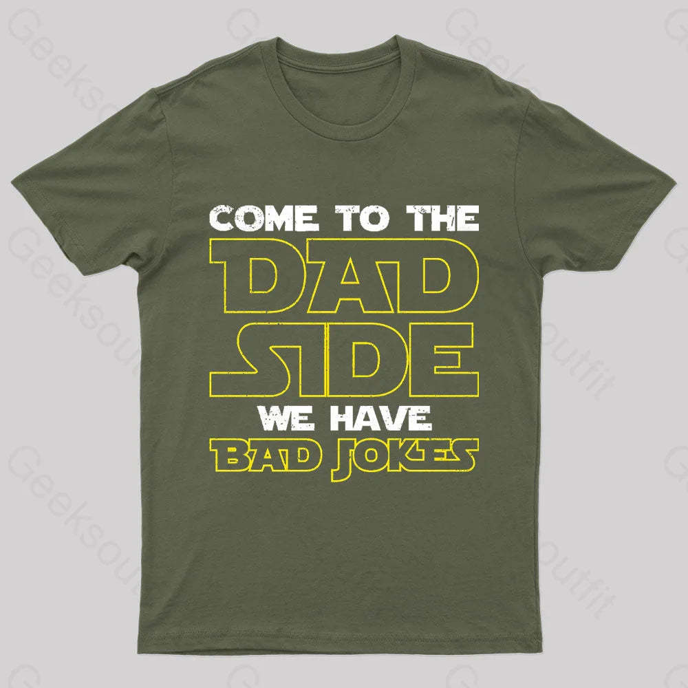 Dad Side We Have Bad Jokes Geek T-Shirt Army Green / S