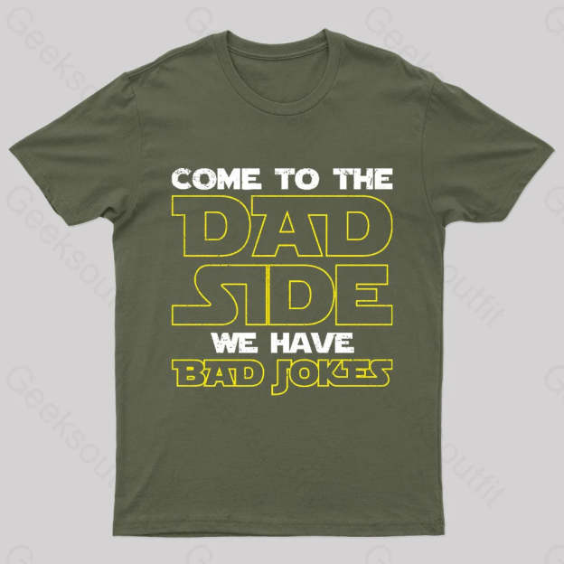 Dad Side We Have Bad Jokes Geek T-Shirt Army Green / S