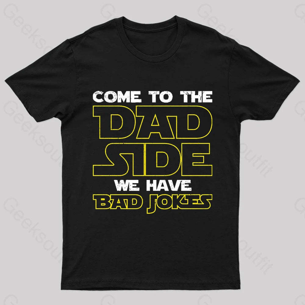 Dad Side We Have Bad Jokes Geek T-Shirt Black / S