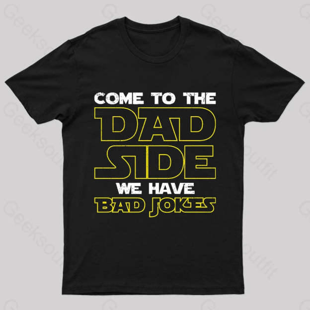 Dad Side We Have Bad Jokes Geek T-Shirt Black / S