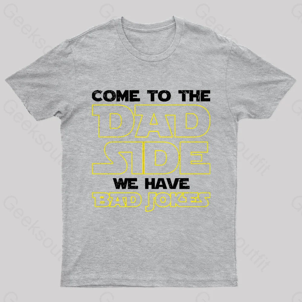Dad Side We Have Bad Jokes Geek T-Shirt Grey / S