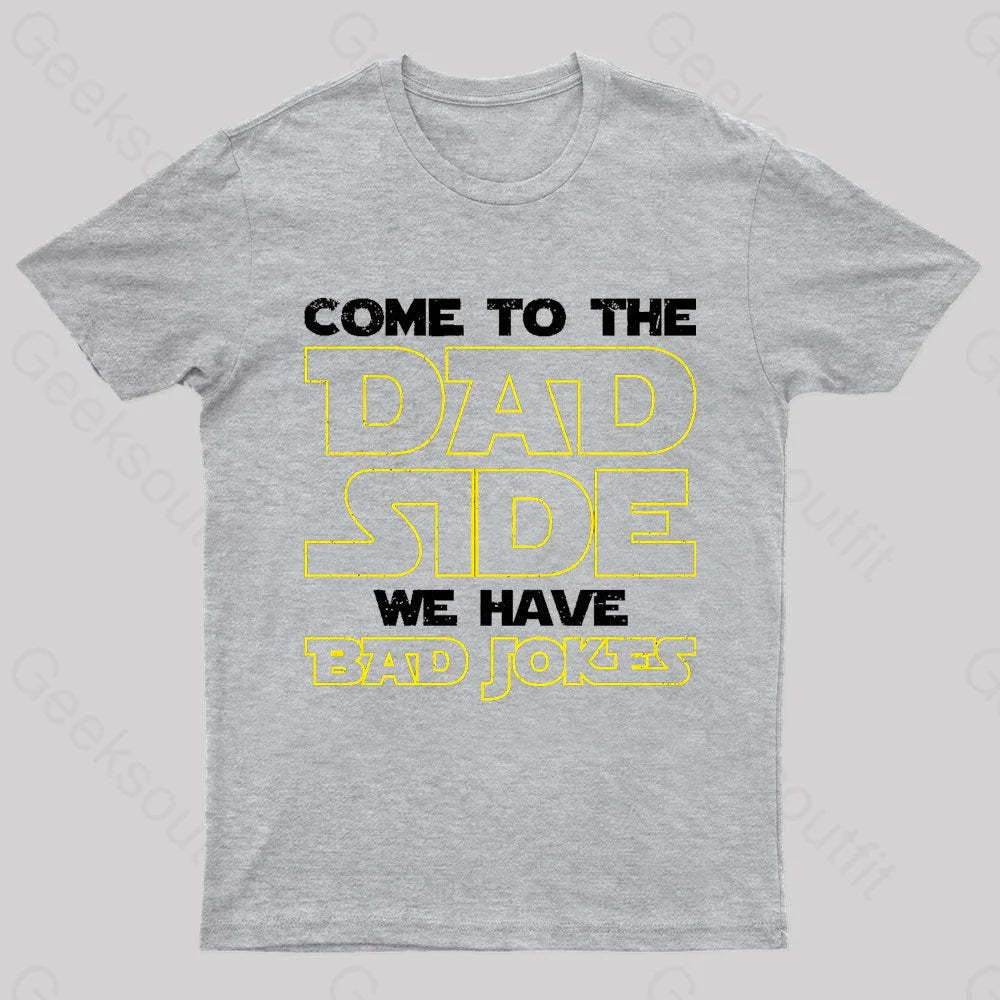 Dad Side We Have Bad Jokes Geek T-Shirt Grey / S
