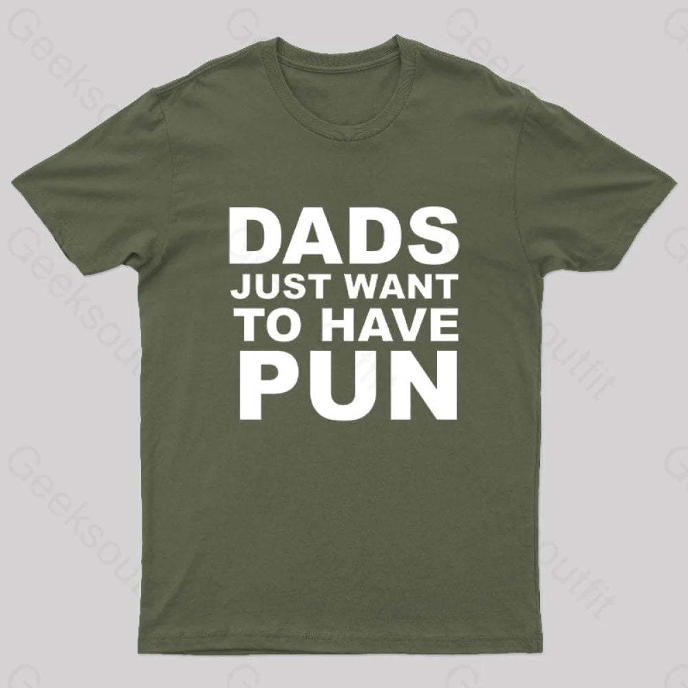 Dads Just Want To Have Pun Nerd T-Shirt Army Green / S