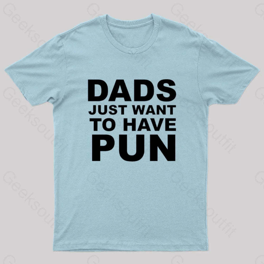 Dads Just Want To Have Pun Nerd T-Shirt Light Blue / S