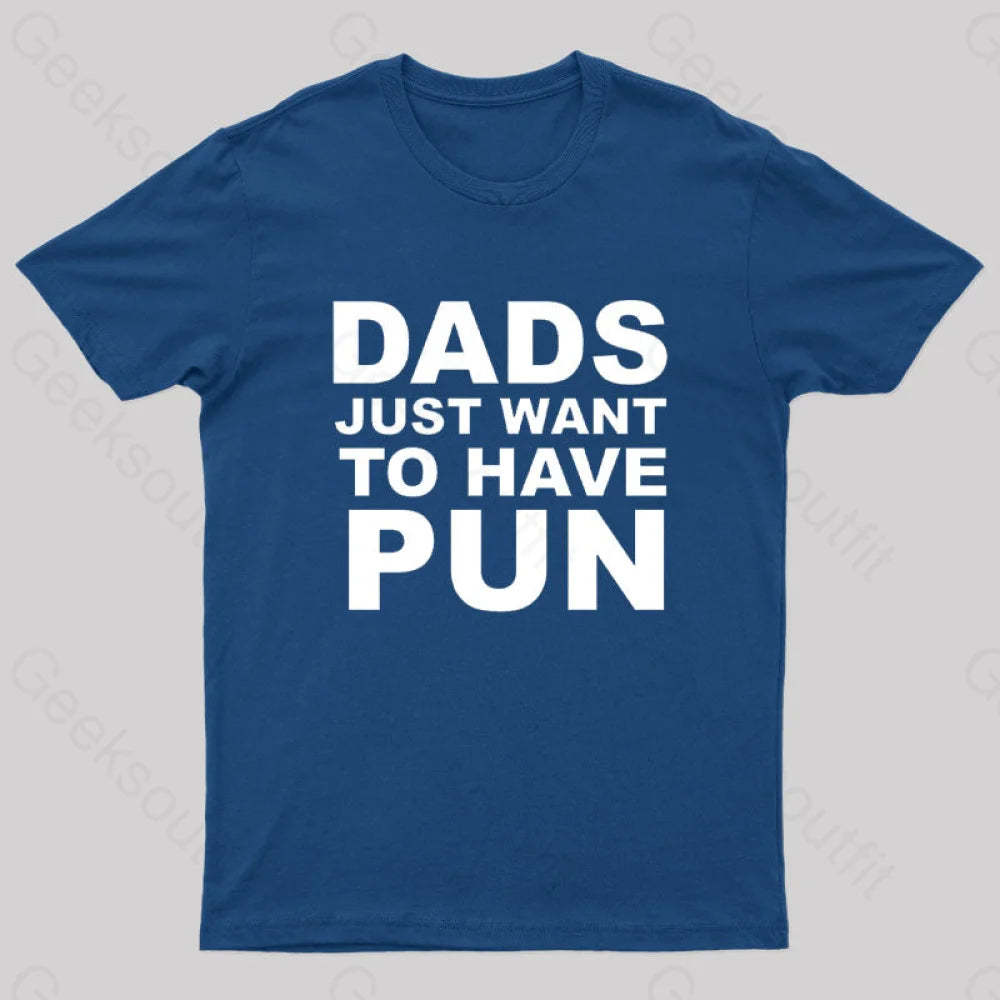 Dads Just Want To Have Pun Nerd T-Shirt Navy / S