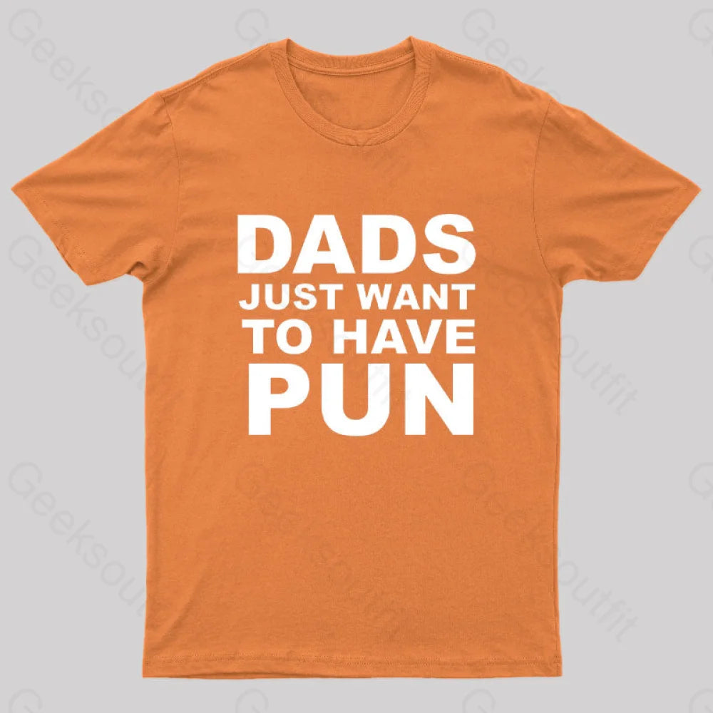 Dads Just Want To Have Pun Nerd T-Shirt Orange / S