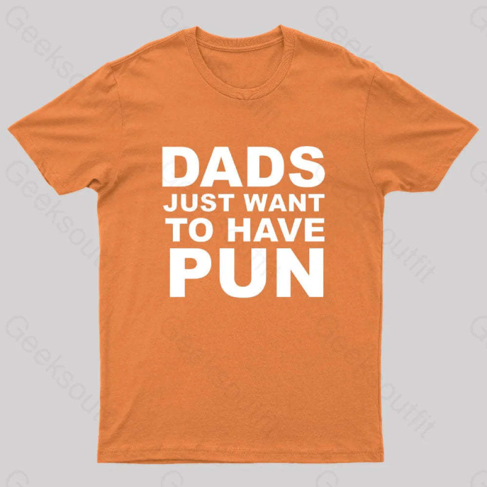 Dads Just Want To Have Pun Nerd T-Shirt Orange / S