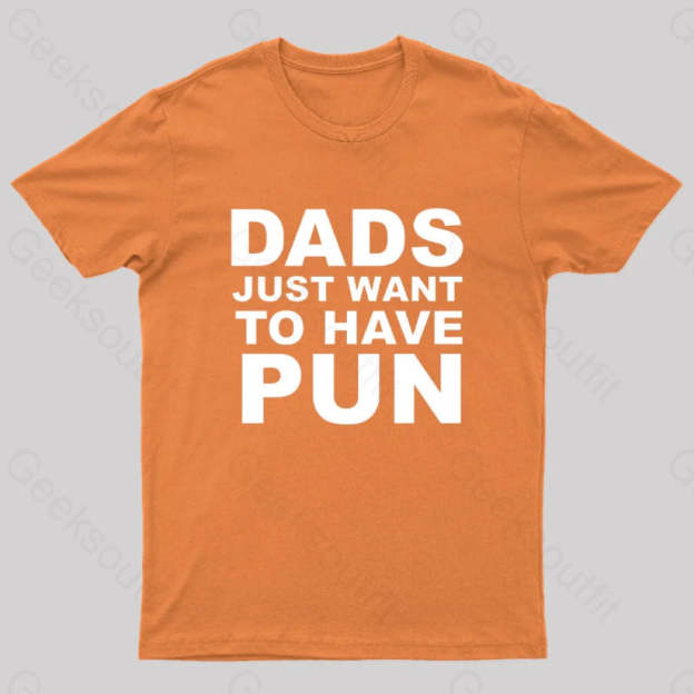 Dads Just Want To Have Pun Nerd T-Shirt Orange / S
