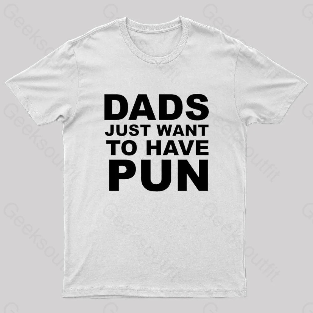 Dads Just Want To Have Pun Nerd T-Shirt White / S